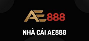 Các thông tin về nhà cái cá cược AE888