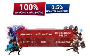 100% THƯỞNG CHÀO MỪNG IM ESPORTS